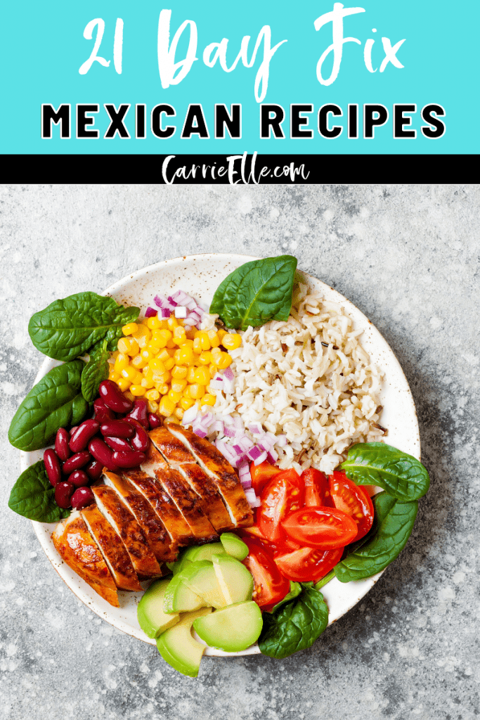 Pin showing the finished 21 Day Fix mexican recipes ready to eat with title across the top.